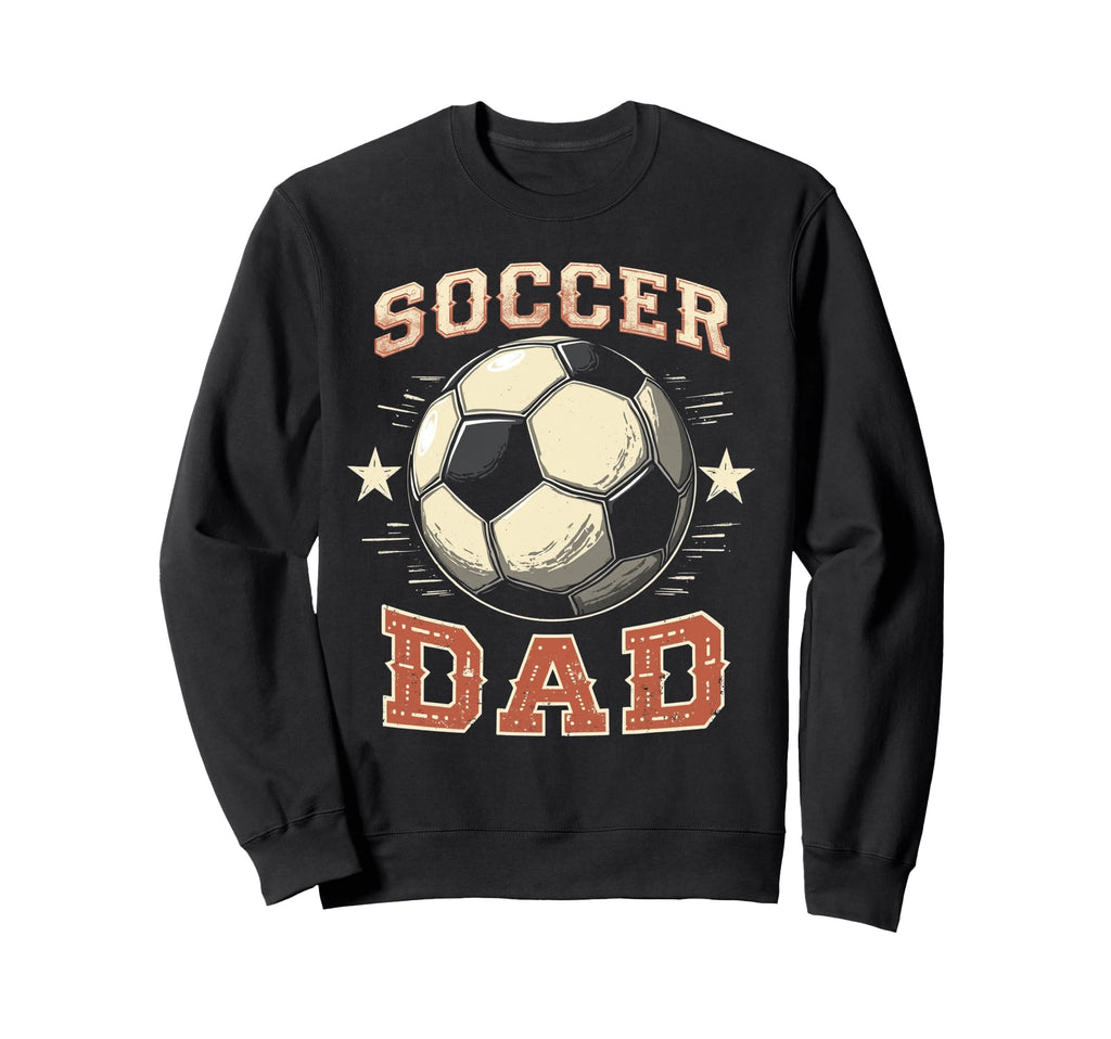 Soccer Dad Sweatshirt - Casual Everyday Wear for Adults - T-Shirt, Sweatshirt, Hoodie