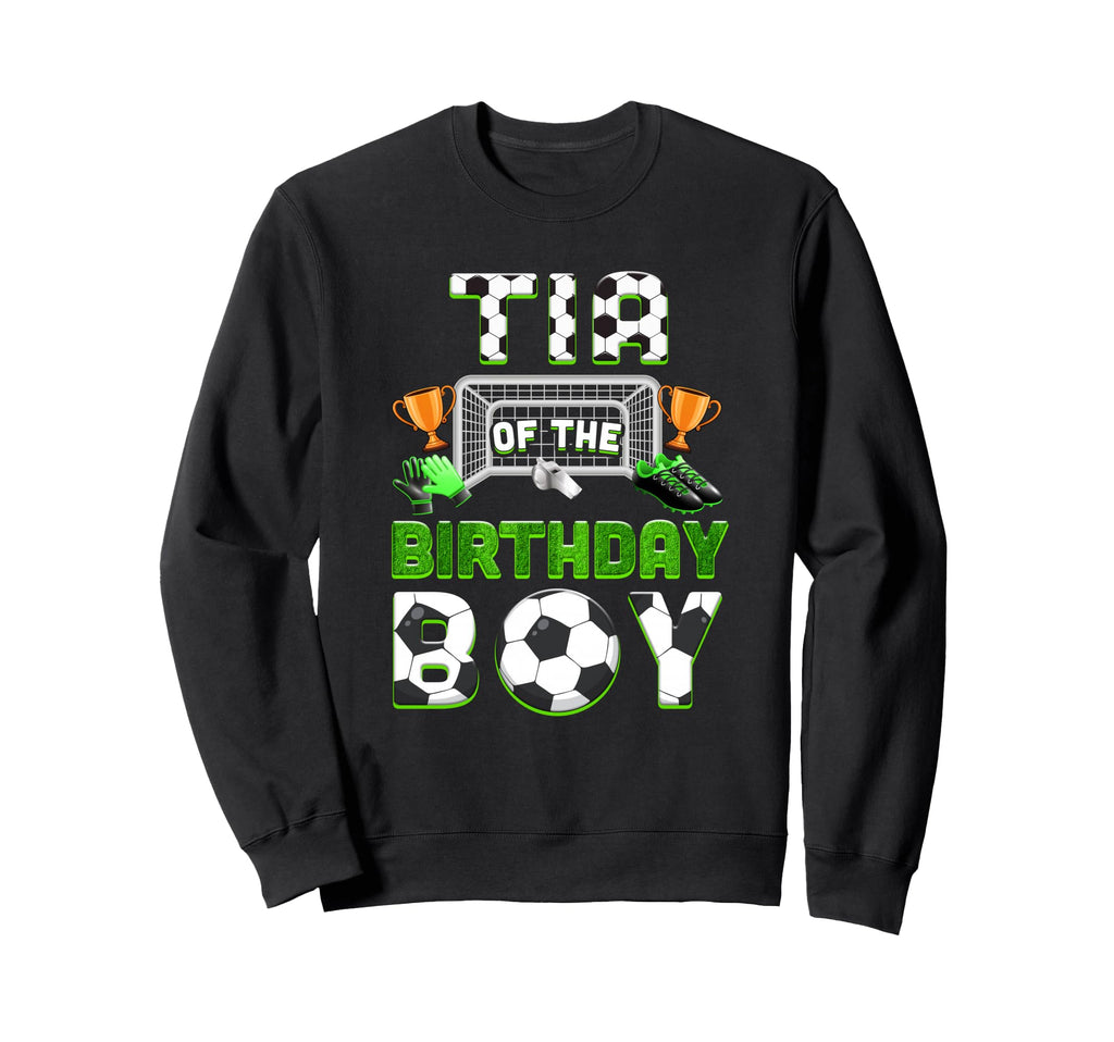 Tia Birthday Soccer Family Sweatshirt - Streetwear Style Men Women - T-Shirt, Sweatshirt, Hoodie