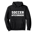 Soccer Aficionado Coach Player Lover Hoodie - Minimalist Print Men Women - T-Shirt, Sweatshirt, Hoodie