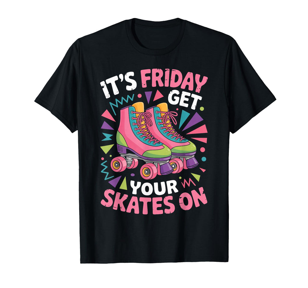 Friday Get Your Roller Skate Roller T-Shirt - Custom Art Print for Adults - T-Shirt, Sweatshirt, Hoodie
