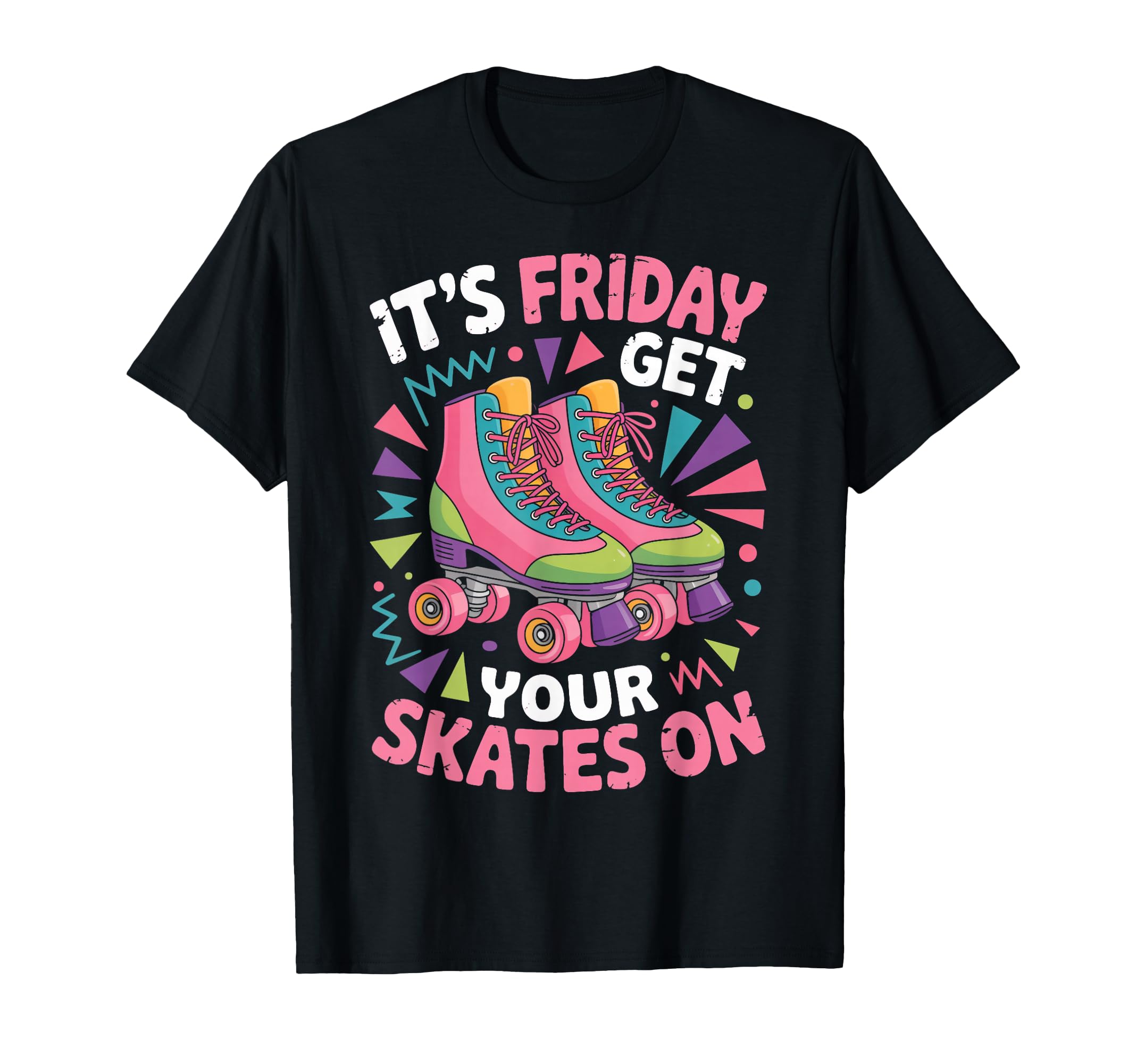 Friday Get Your Roller Skate Roller T-Shirt - Custom Art Print for Adults - T-Shirt, Sweatshirt, Hoodie