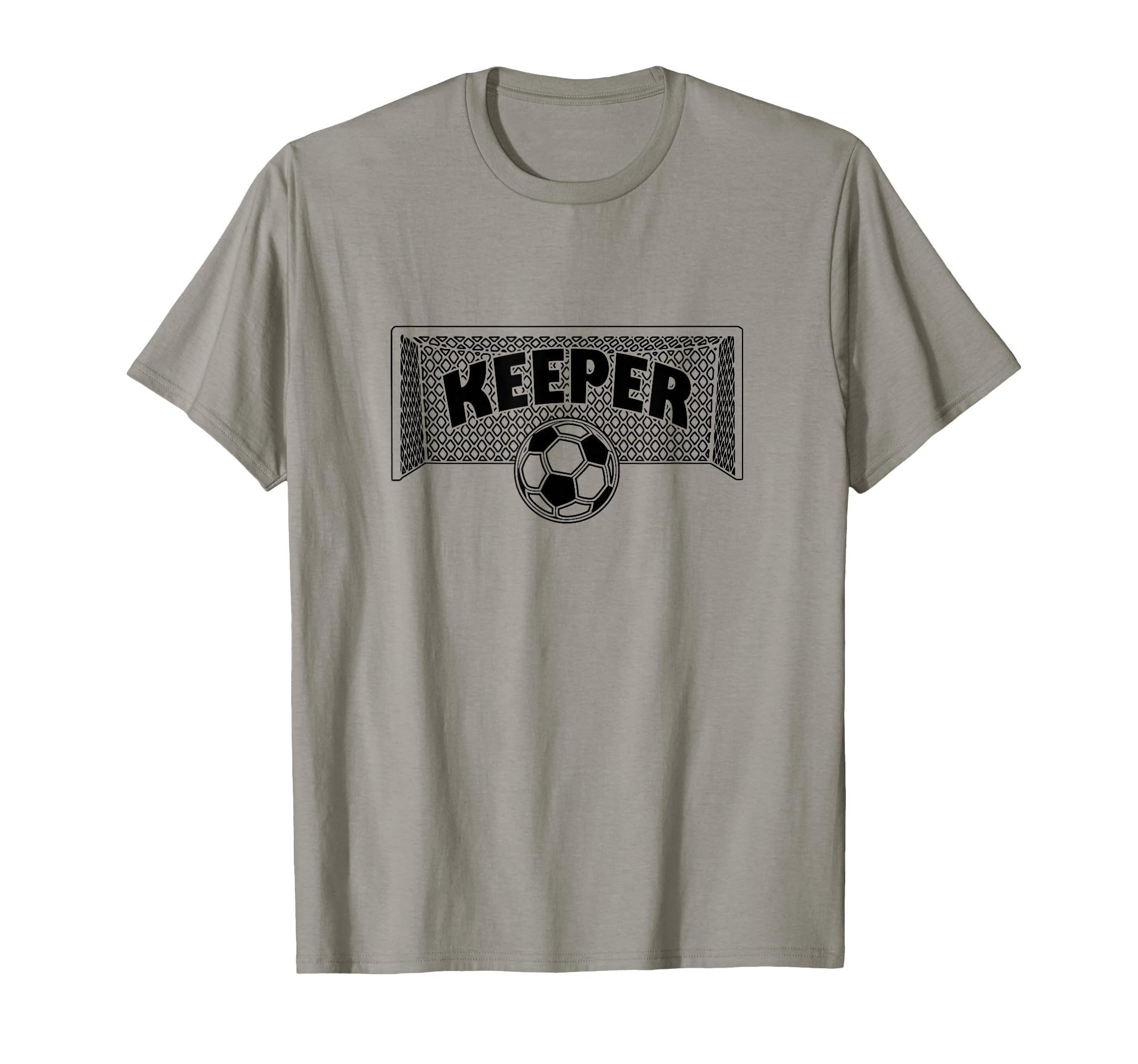 Keeper Goal Keeper Soccer Goalie T-Shirt - Fun Novelty Design Unisex - T-Shirt, Sweatshirt, Hoodie