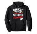 Crazy Proud Always Loud Funny Mothers Hoodie - Trendy Graphic Men Women - T-Shirt, Sweatshirt, Hoodie