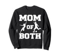 Mom Both Funny Soccer Dance Mom Sweatshirt - Graphic Print Men Women - T-Shirt, Sweatshirt, Hoodie