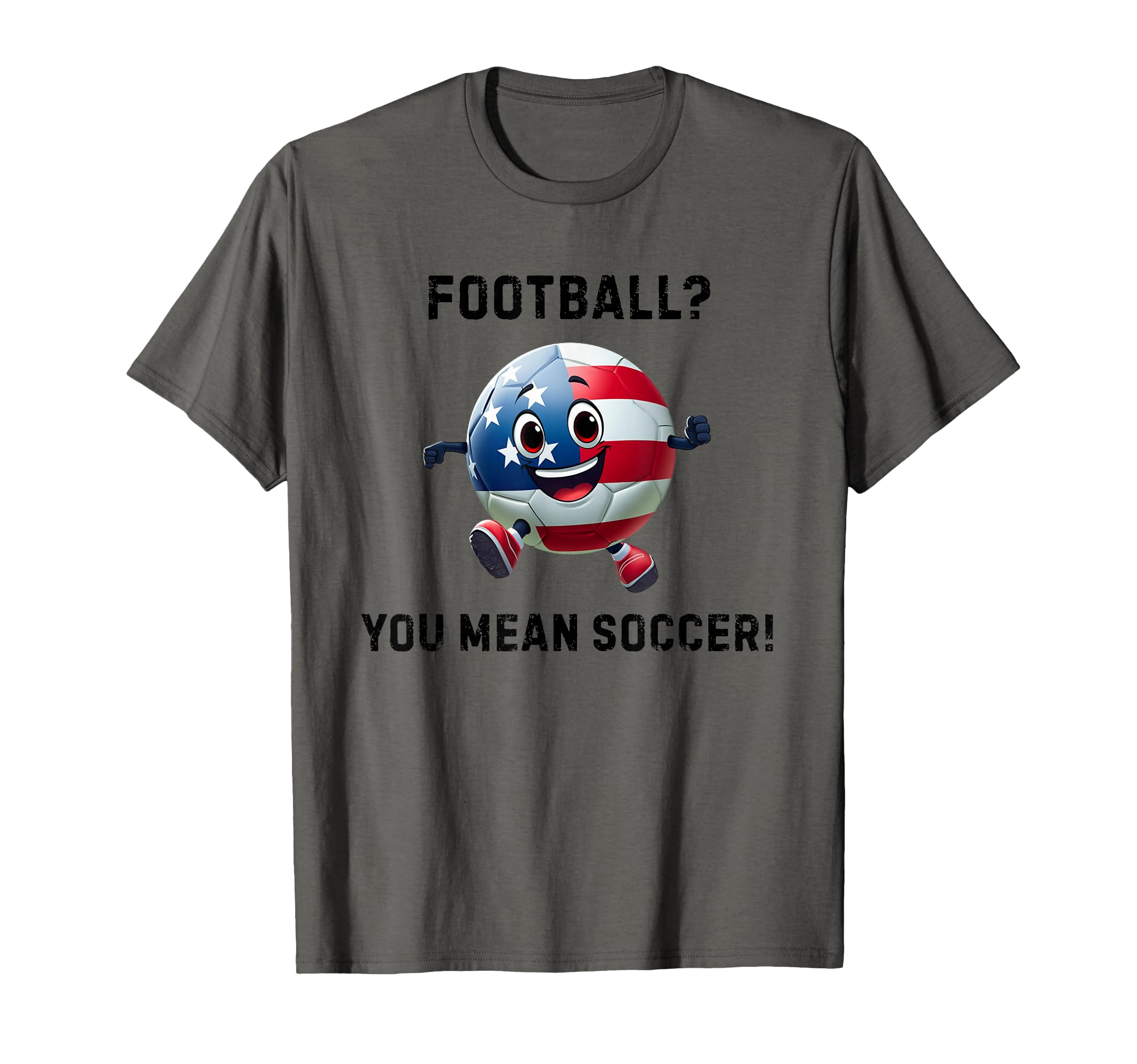 Football You Mean Soccer America Usa T-Shirt - Minimalist Print Men Women - T-Shirt, Sweatshirt, Hoodie