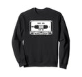Funny 90S Grunge Cassette Tape Sweatshirt - Streetwear Style for Adults - T-Shirt, Sweatshirt, Hoodie