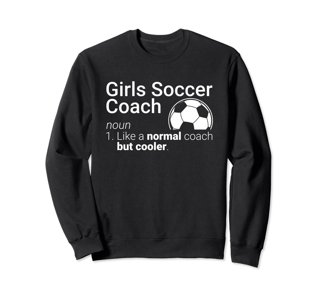 Soccer Coach Funny Soccer Sweatshirt - Aesthetic Graphic Men Women - T-Shirt, Sweatshirt, Hoodie