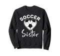 Soccer Sister Sweatshirt - Graphic Print Unisex - T-Shirt, Sweatshirt, Hoodie