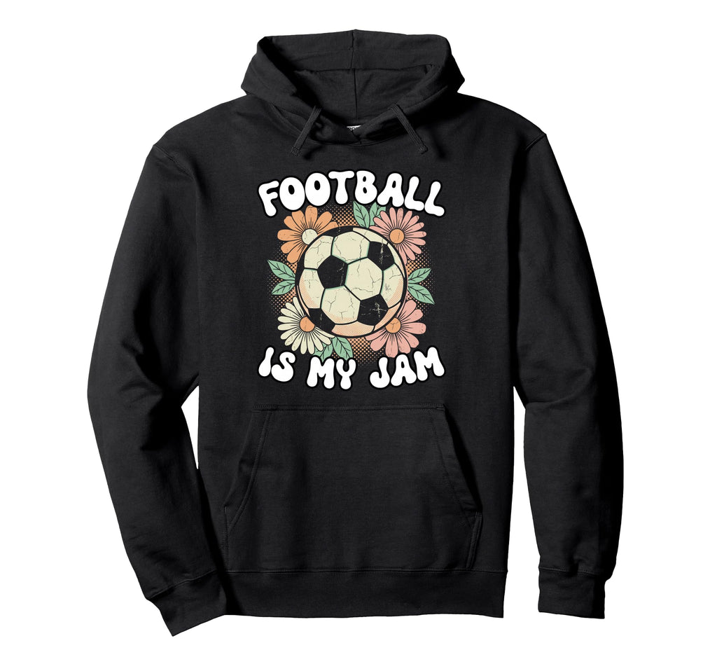 Groovy Football Is My Jam Soccer Ball Hoodie - Graphic Print Men Women - T-Shirt, Sweatshirt, Hoodie