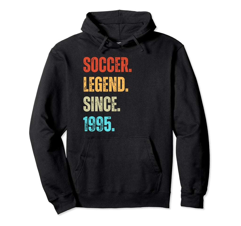 Soccer Legend Since 1995 Birthday Hoodie - Trendy Graphic for Adults - T-Shirt, Sweatshirt, Hoodie