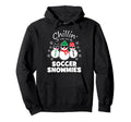 Chillin My Soccer Snowmies Funny Hoodie - Unique Graphic for Adults - T-Shirt, Sweatshirt, Hoodie