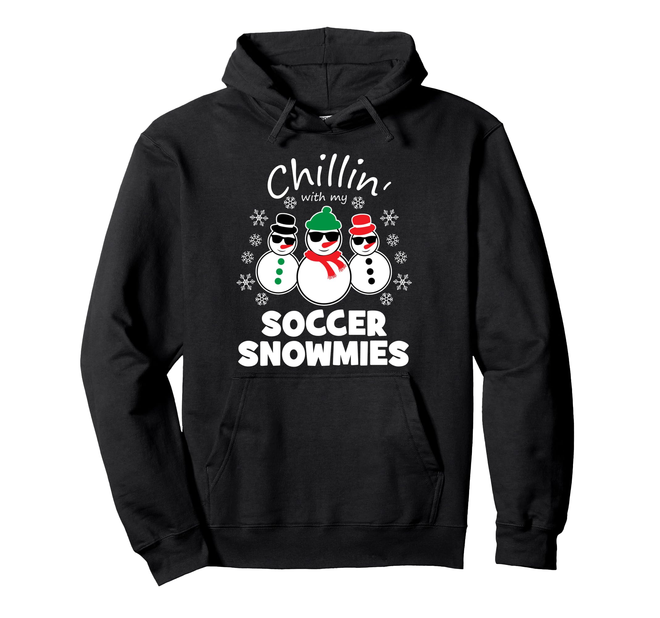 Chillin My Soccer Snowmies Funny Hoodie - Unique Graphic for Adults - T-Shirt, Sweatshirt, Hoodie