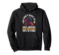 You Dont Have To Be 100 Insane To Be Hoodie - Novelty Apparel Men Women - T-Shirt, Sweatshirt, Hoodie