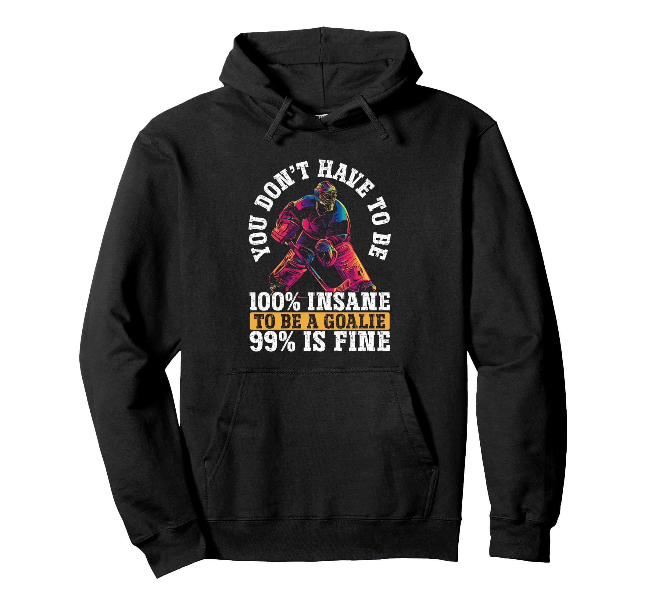 You Dont Have To Be 100 Insane To Be Hoodie - Novelty Apparel Men Women - T-Shirt, Sweatshirt, Hoodie