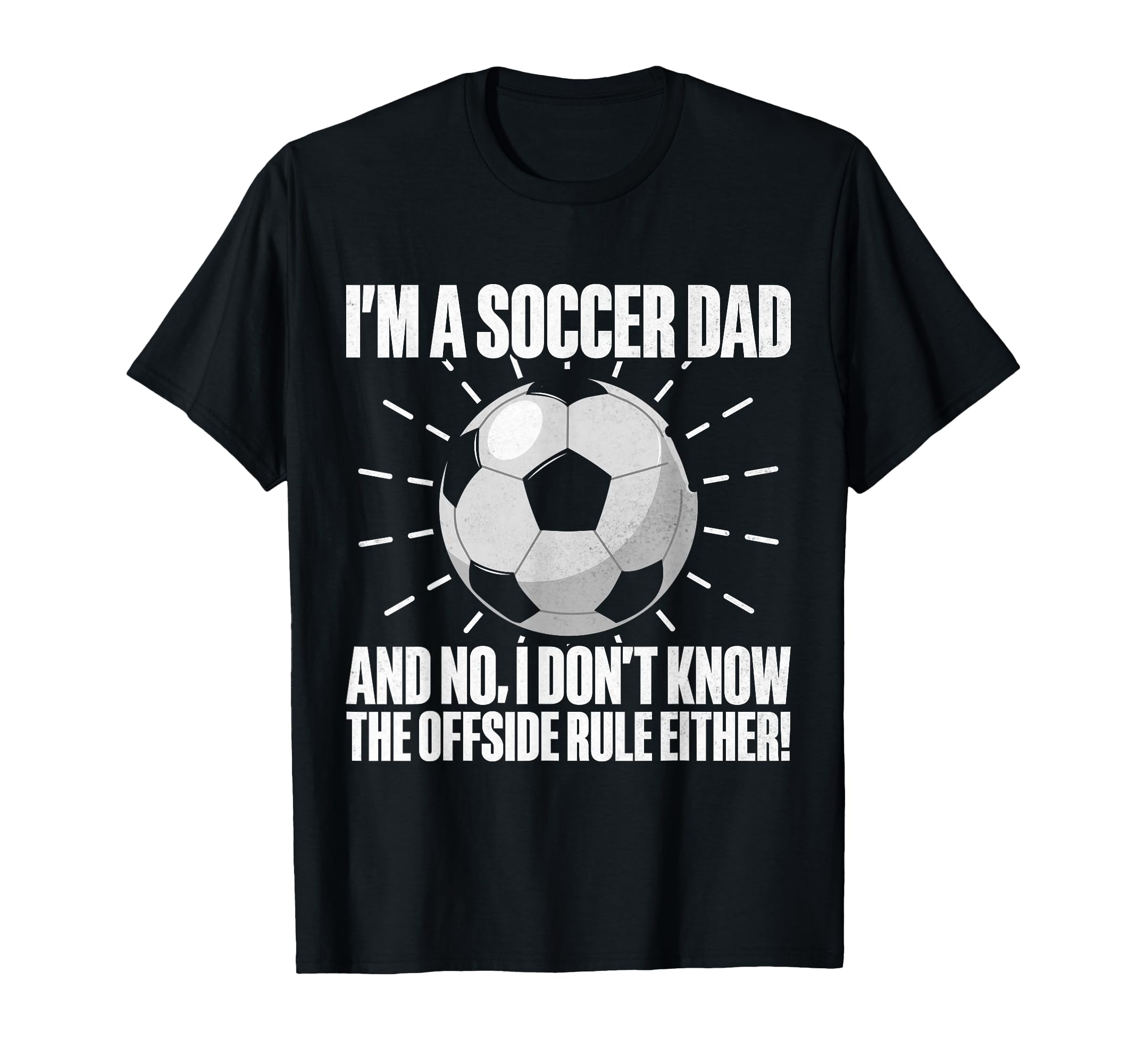 I Dont Know Offside Rule Either Soccer T-Shirt - Graphic Print for Adults - T-Shirt, Sweatshirt, Hoodie