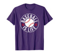 Baseball Is Life Game Day Fan Player T-Shirt - Novelty Apparel Men Women - T-Shirt, Sweatshirt, Hoodie