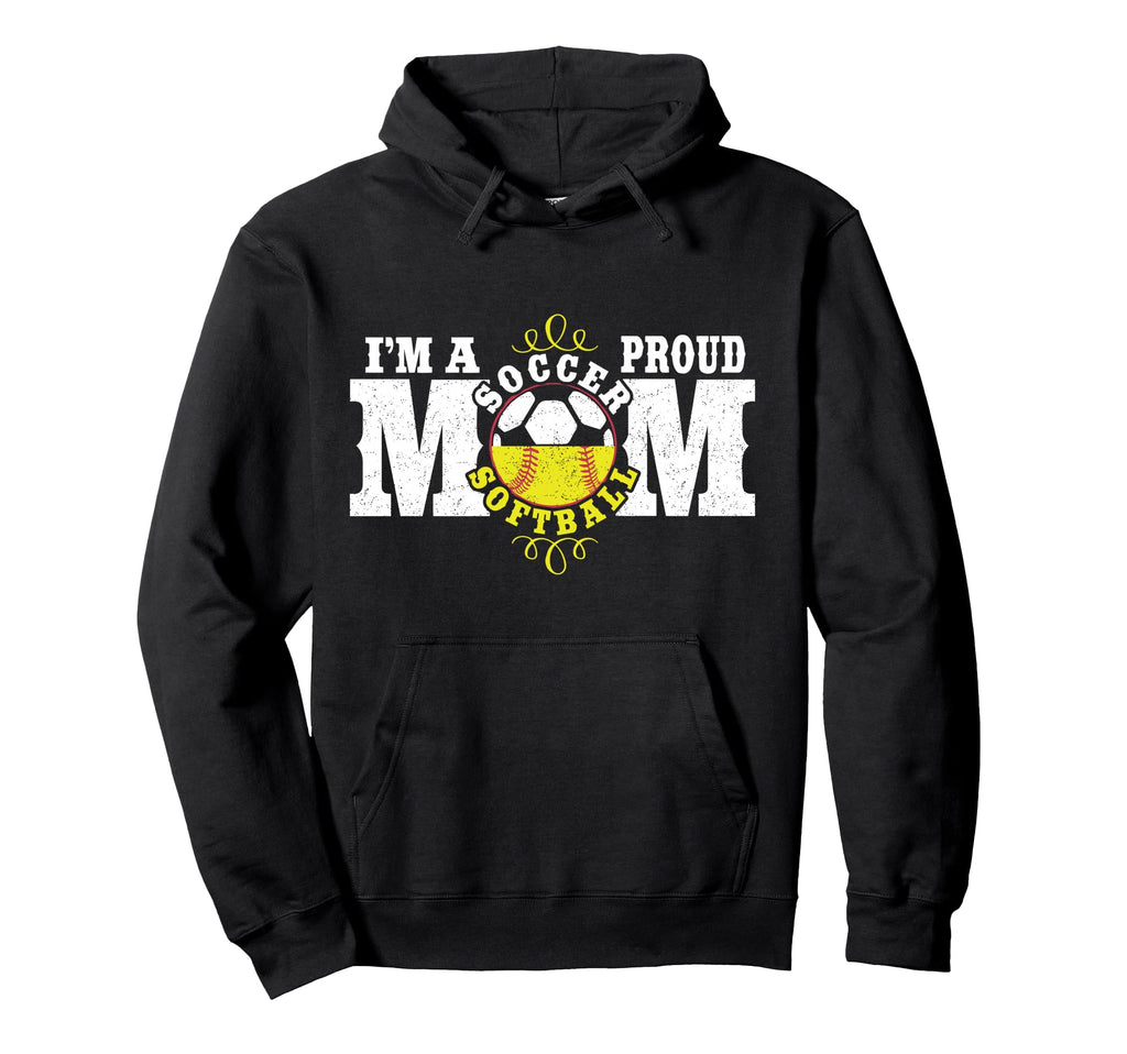 Im Proud Soccer Softball Mom Combined Hoodie - Fun Novelty Design Unisex - T-Shirt, Sweatshirt, Hoodie