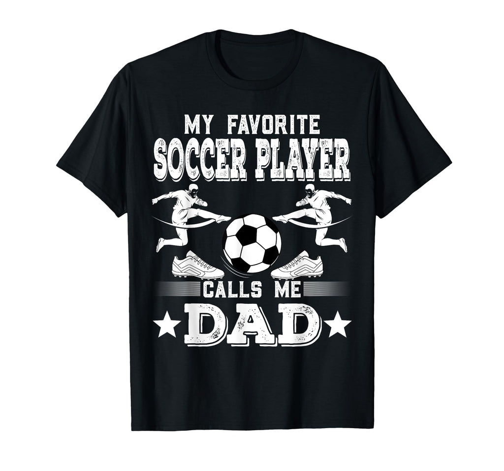 Soccer Player My Favorite Soccer T-Shirt - Novelty Apparel Men Women - T-Shirt, Sweatshirt, Hoodie