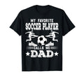 Soccer Player My Favorite Soccer T-Shirt - Novelty Apparel Men Women - T-Shirt, Sweatshirt, Hoodie