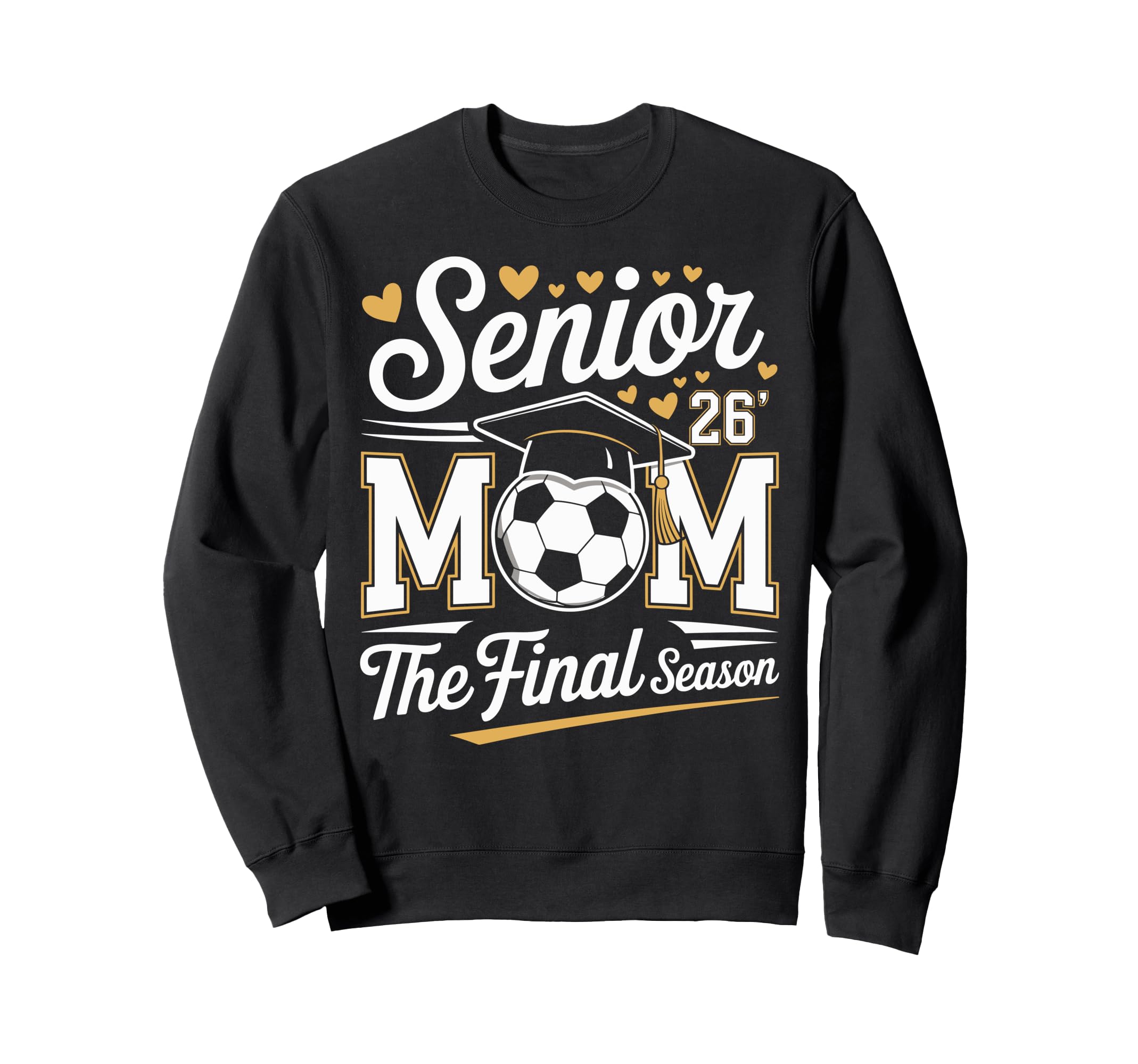 Senior Soccer Mom Class 2026 Sweatshirt - Fun Novelty Design Men Women - T-Shirt, Sweatshirt, Hoodie