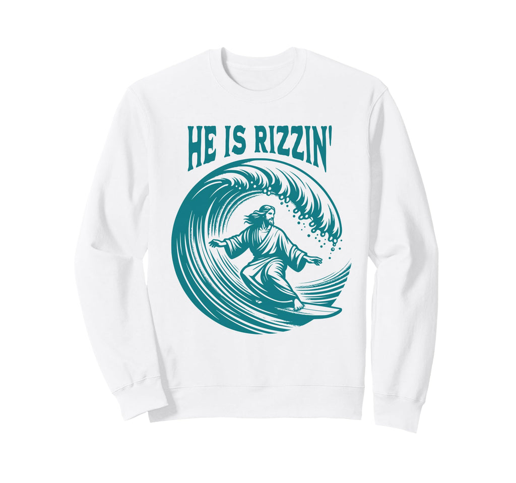He Is Rizzin Christian Jesus Sweatshirt - Casual Everyday Wear for Adults - T-Shirt, Sweatshirt, Hoodie