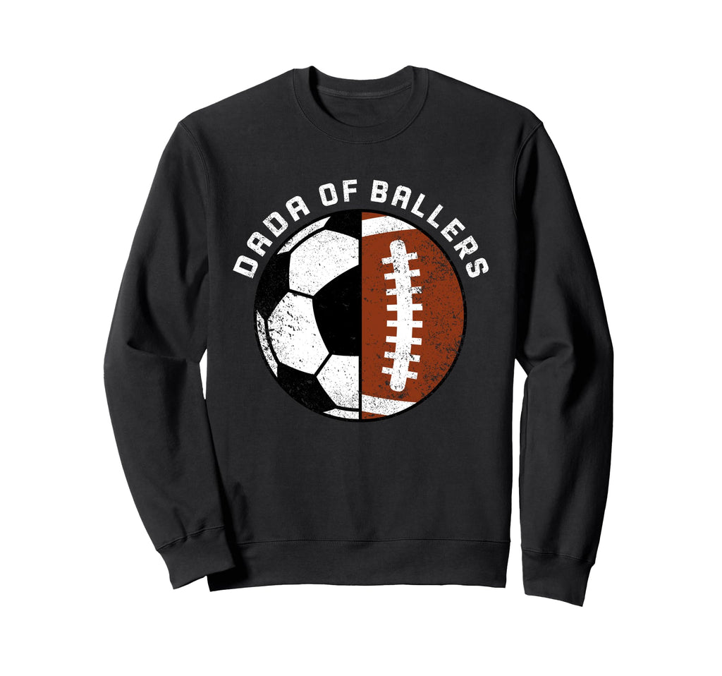 Dada Ballers Funny Soccer Football Sweatshirt - Fun Novelty Design Unisex - T-Shirt, Sweatshirt, Hoodie