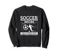 Soccer Mom Mother Funny Soccer Sweatshirt - Fun Novelty Design Men Women - T-Shirt, Sweatshirt, Hoodie
