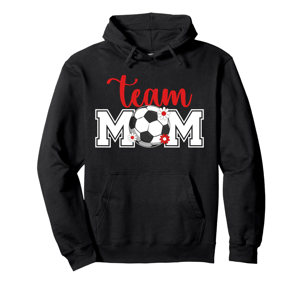 Soccer Team Mom Appreciation Soccer Hoodie - Fun Novelty Design Unisex - T-Shirt, Sweatshirt, Hoodie
