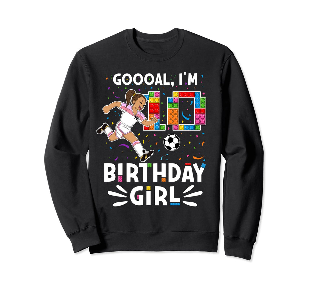 Goooal Im 10 I Building Blocks Sweatshirt - Fun Novelty Design for Adults - T-Shirt, Sweatshirt, Hoodie