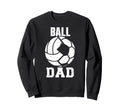 Ball Dad Funny Volleyball Soccer Sweatshirt - Minimalist Print for Adults - T-Shirt, Sweatshirt, Hoodie