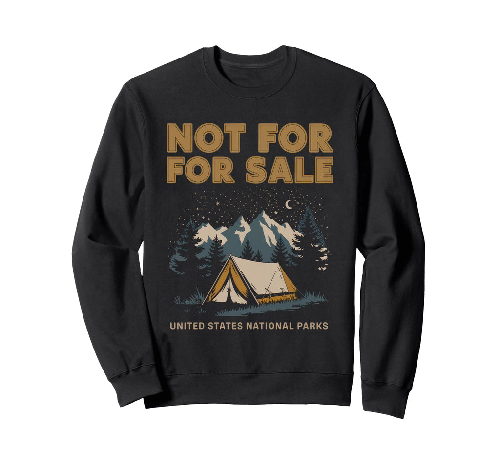Not Sale Protect Our National Park Sweatshirt - Minimalist Print Unisex - T-Shirt, Sweatshirt, Hoodie
