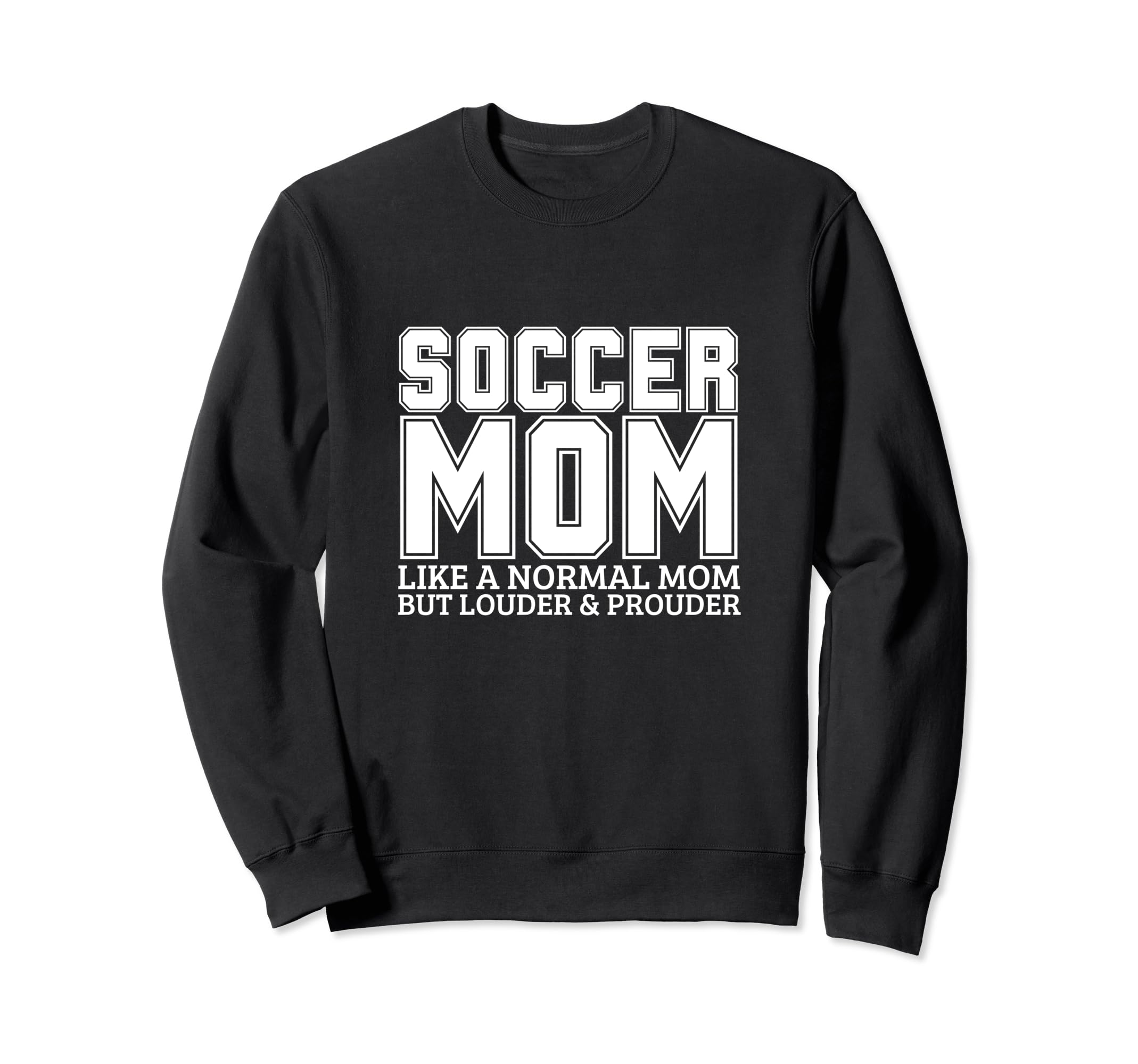 Soccer Mom Mother Funny Soccer Sweatshirt - Fun Novelty Design Unisex - T-Shirt, Sweatshirt, Hoodie