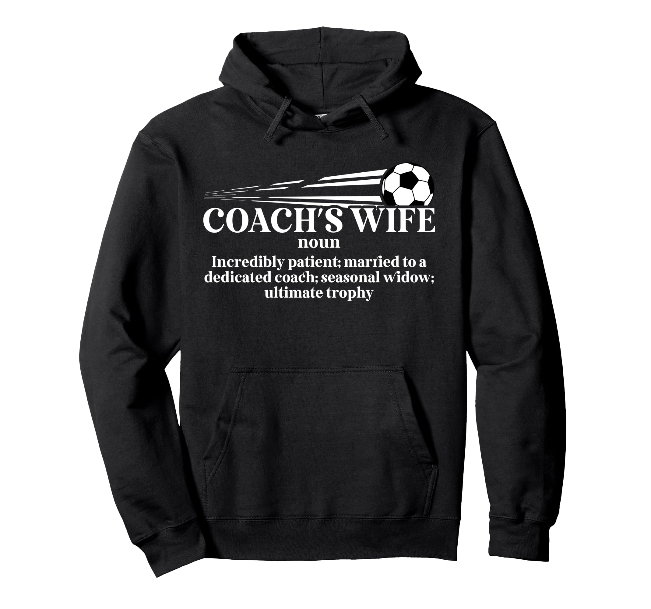 Soccer Coachs Wife Definition Wife Hoodie - Unique Graphic for Adults - T-Shirt, Sweatshirt, Hoodie