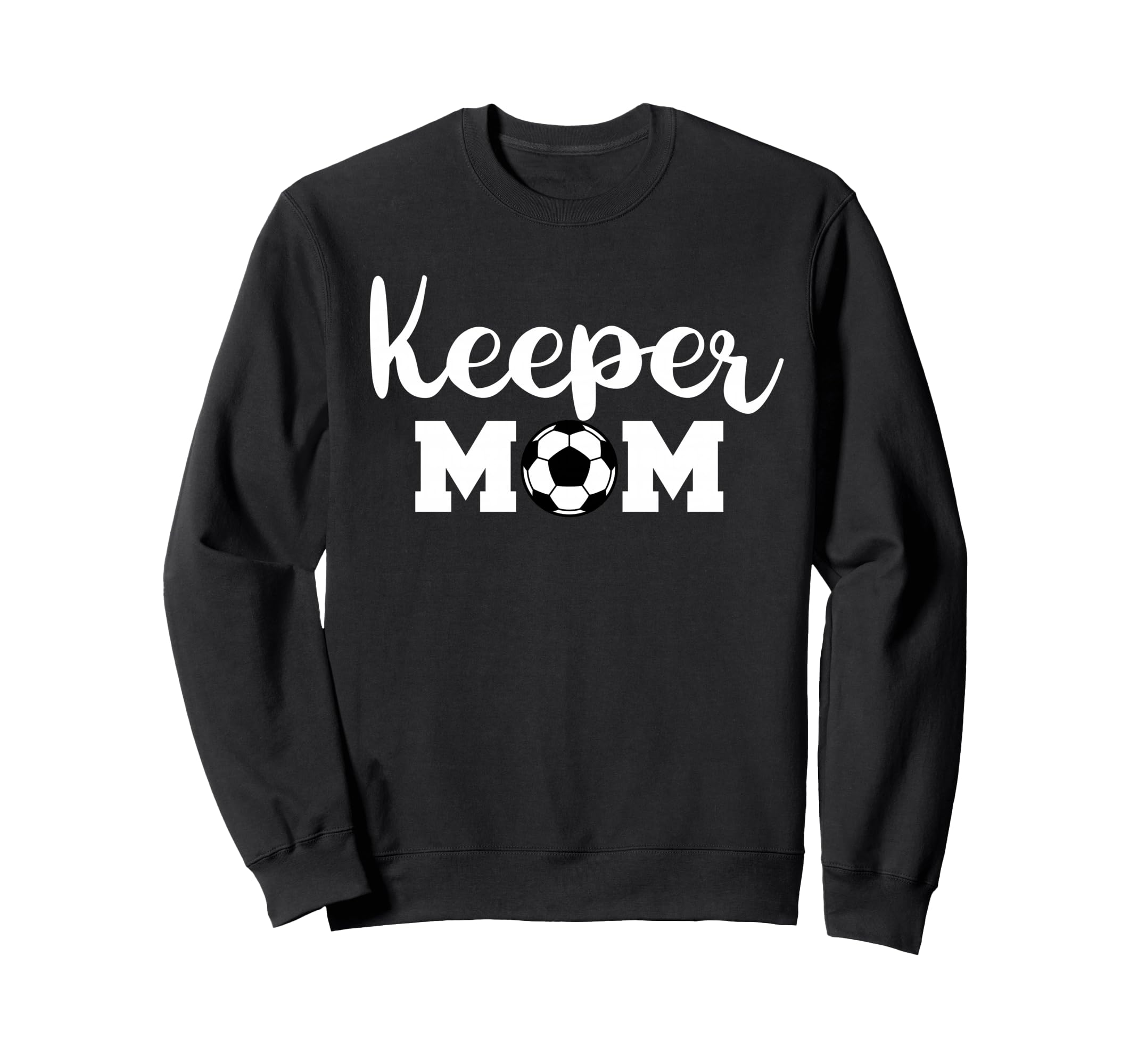 Keeper Mom Funny Soccer Goalkeeper Sweatshirt - Unique Graphic Men Women - T-Shirt, Sweatshirt, Hoodie