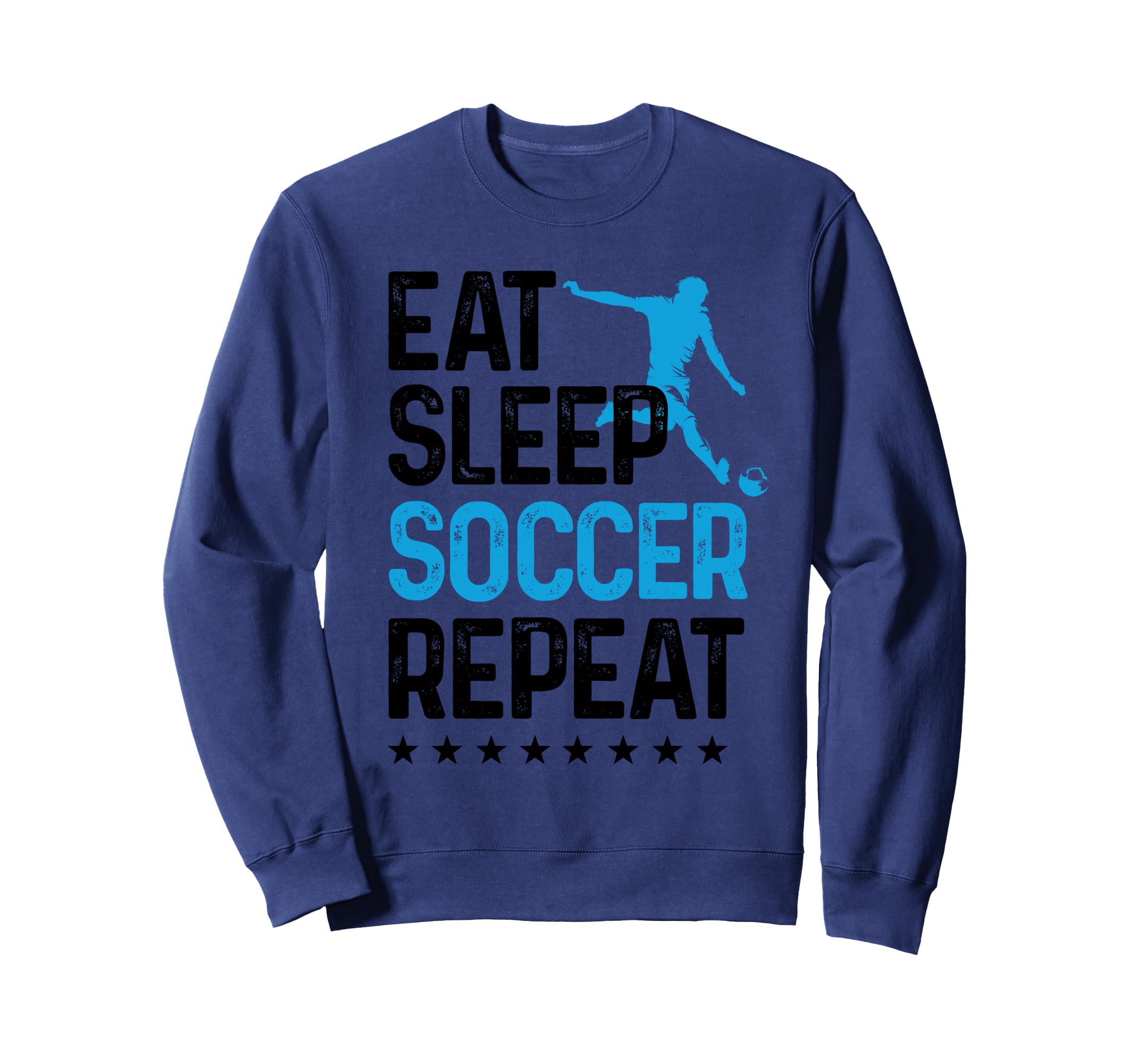 Eat Sleep Soccer Repeat Sport Sweatshirt - Streetwear Style for Adults - T-Shirt, Sweatshirt, Hoodie