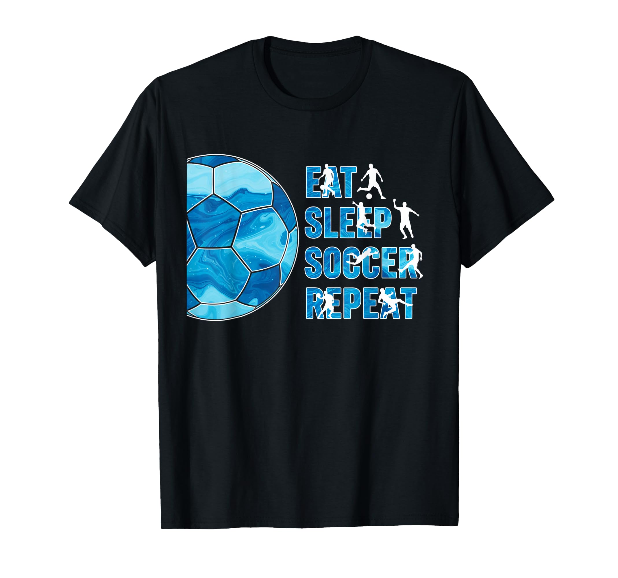Eat Sleep Soccer Repeat Soccer Player T-Shirt - Streetwear Style Men Women - T-Shirt, Sweatshirt, Hoodie