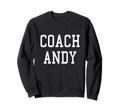 Coach Andy Custom Football Soccer Sweatshirt - Graphic Print for Adults - T-Shirt, Sweatshirt, Hoodie