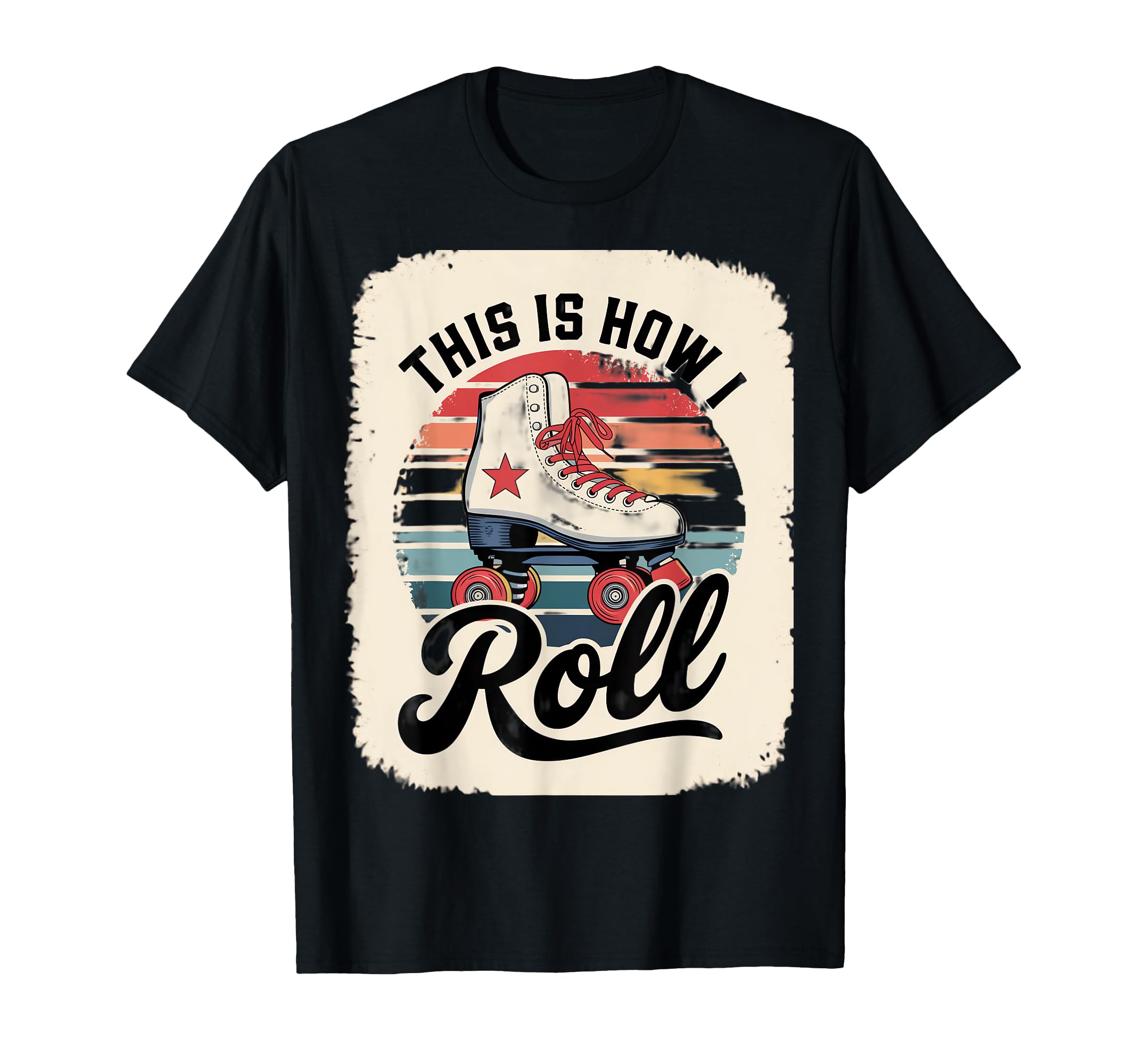 This Is How I Roll Roller Skate T-Shirt - Trendy Graphic Unisex - T-Shirt, Sweatshirt, Hoodie