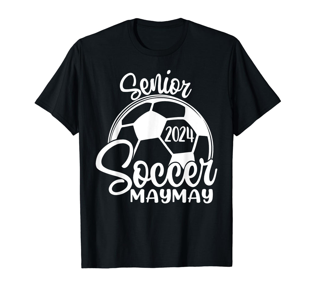 Senior Soccer Maymay 2024 Class 2024 T-Shirt - Aesthetic Graphic Men Women - T-Shirt, Sweatshirt, Hoodie