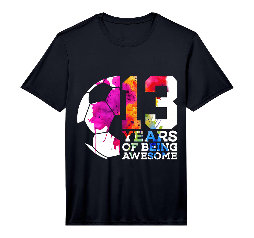 13 Years Being Awesome Soccer 13Th Birthday T-Shirt - Graphic Print Unisex - T-Shirt, Sweatshirt, Hoodie