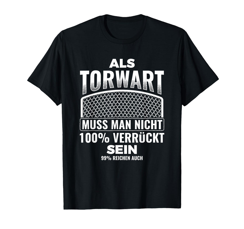 As Goalkeeper 99 Crazy Goalkeeper T-Shirt - Novelty Apparel Men Women - T-Shirt, Sweatshirt, Hoodie