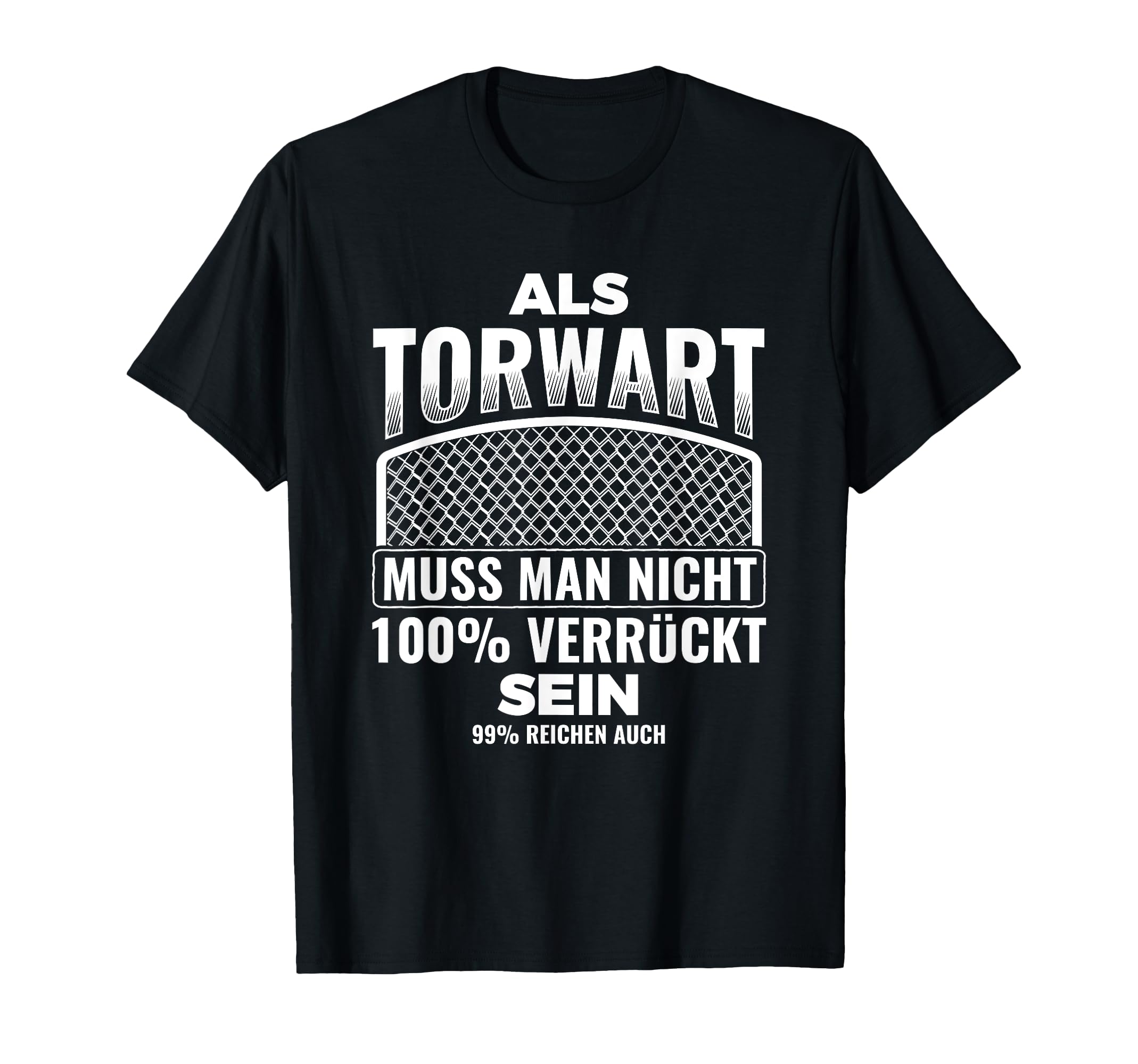 As Goalkeeper 99 Crazy Goalkeeper T-Shirt - Novelty Apparel Men Women - T-Shirt, Sweatshirt, Hoodie