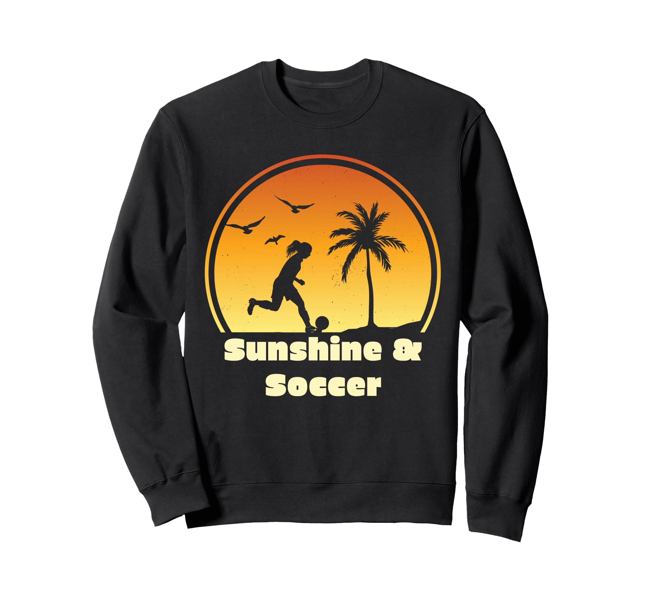 Sunshine Soccer Gear Soccer Player Sweatshirt - Trendy Graphic Unisex - T-Shirt, Sweatshirt, Hoodie
