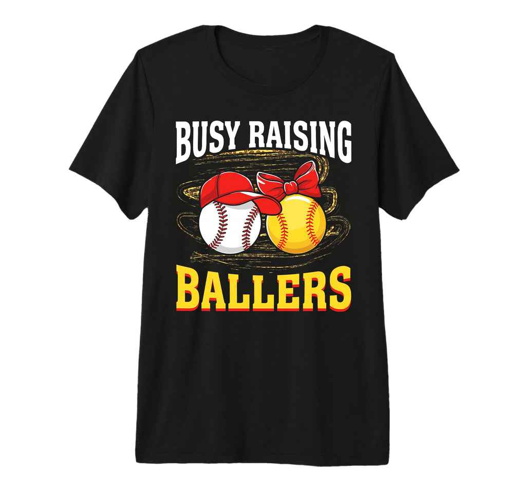Busy Raising Ballers Baseball Softball T-Shirt - Novelty Apparel Men Women - T-Shirt, Sweatshirt, Hoodie