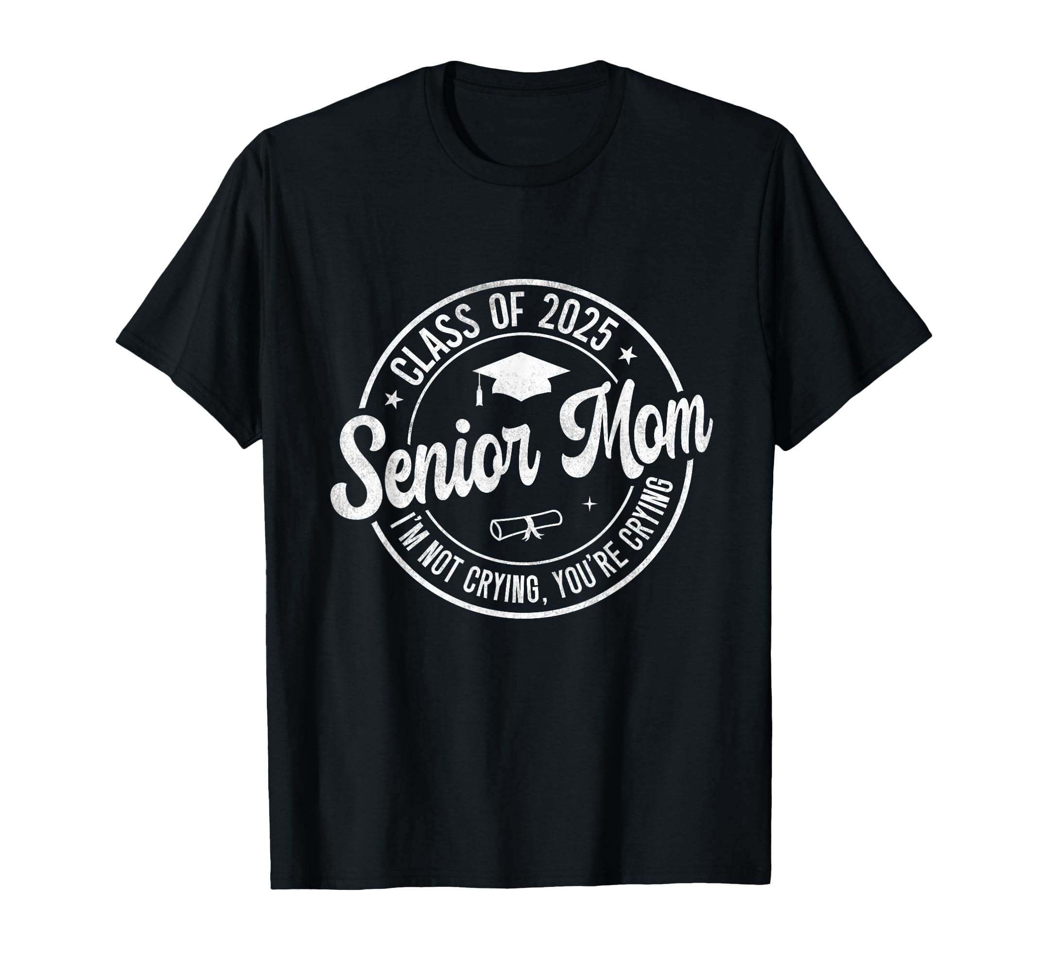Proud Senior Mom Class 2025 Im Not T-Shirt - Custom Art Print Unisex - T-Shirt, Sweatshirt, Hoodie
