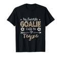 My Favorite Goalie Calls Me Teyze T-Shirt - Fun Novelty Design Unisex - T-Shirt, Sweatshirt, Hoodie