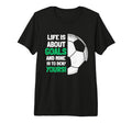 Life Is About Goals And Mine Is To T-Shirt - Streetwear Style Men Women - T-Shirt, Sweatshirt, Hoodie