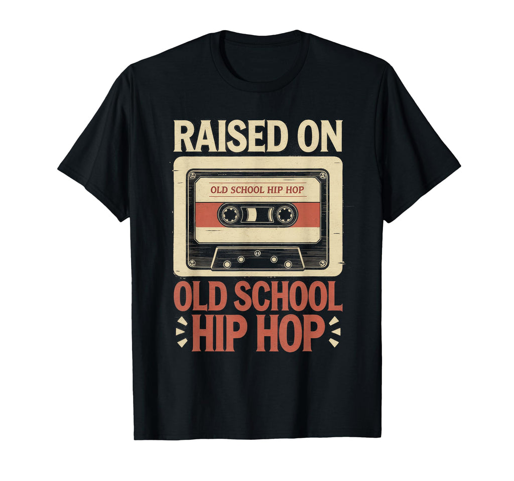 Raised Old School Hip Hop T-Shirt - Casual Everyday Wear for Adults - T-Shirt, Sweatshirt, Hoodie