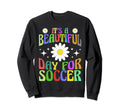 Its Beautiful Day Soccer Funny Sweatshirt - Casual Everyday Wear Men Women - T-Shirt, Sweatshirt, Hoodie