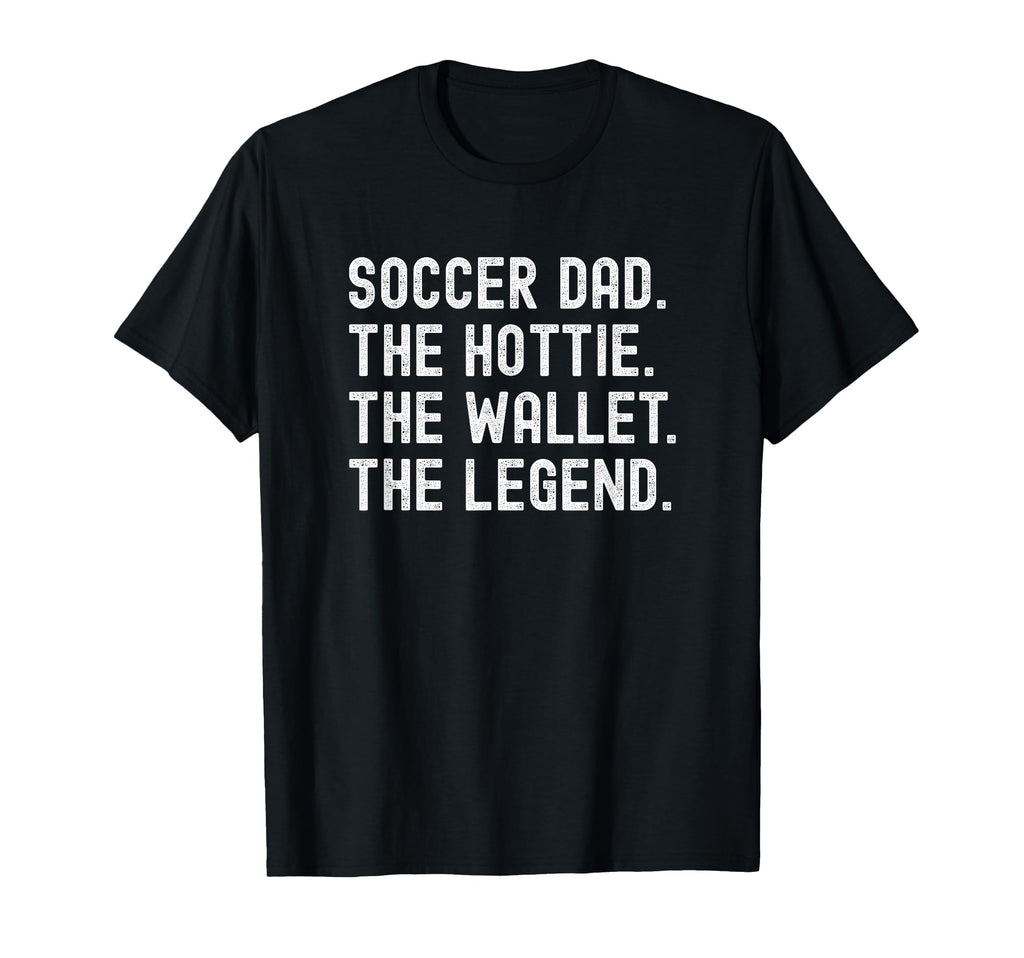 Soccer Dad Hottie Wallet Legend Funny T-Shirt - Unique Graphic Unisex - T-Shirt, Sweatshirt, Hoodie